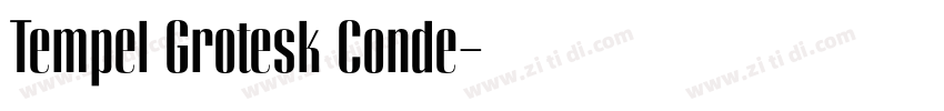 Tempel Grotesk Conde字体转换 Tempel Grotesk Conde字体转换